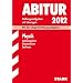Abitur-Pr�fungsaufgaben Gymnasium Sachsen; Physik Leistungskurs 2012; Mit den Original-Pr�fungsaufgaben Jahrg�nge 2006-2011 mit L�sungen