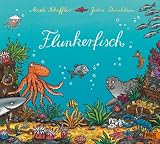 Flunkerfisch - Axel Scheffler, Julia Donaldson