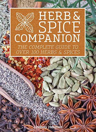 Herb & Spice Companion: The Complete Guide to Over 100 Herbs & Spices