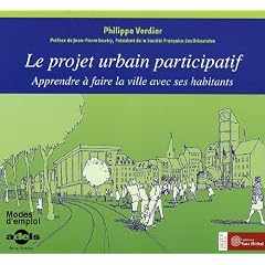 Le projet urbain participatif : Apprendre � faire la ville avec ses habitants