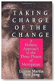 Taking Charge of the Change: A Holistic Approach to the Three Phases of Menopause