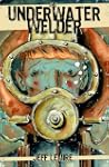 The Underwater Welder