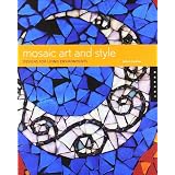 Mosaic Art and Style: Designs for Living Environmentsvon "Joann Loctov"