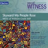 Witness: Skyward My People Rose - Music of William Grant Still