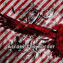 Across The Border ��������A������()