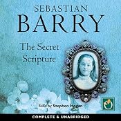The Secret Scripture | [Sebastian Barry]