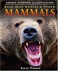 Bats, Blue Whales & Other Mammals (Animal Kingdom Classification)