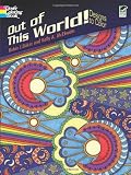 Out of This World!: Designs to Color (Dover Design Coloring Books)