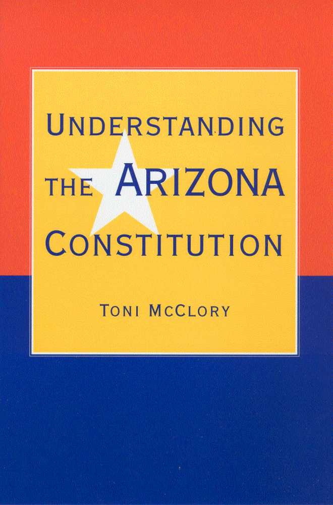 Understanding the Arizona Constitution: Toni McClory ...