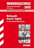 Produkt-Bild: Abschluss-Pr&uuml;fungsaufgaben Werkrealschule Baden-W&uuml;rttemberg: Sammelband Mathematik &middot; Deutsch &middot; Englisch 10. Klasse 2012; Mit den Original-Pr&uuml;fungsaufgaben 2009-2011mit L&ouml;sungen.