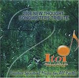 2006 New Thought Songwriters Tribute : Positive music for all faiths