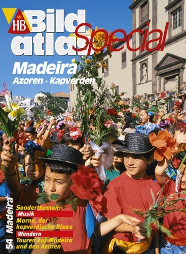Madeira, Azoren, Kapverden/HB Bildatlas Special