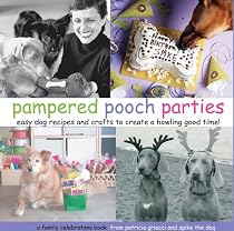 Click to Download Free Kindle Book -> Pampered Pooch Parties Dog Birthday And Other Parties For Your Dog Free Chapter