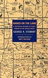 Names on the Land: A Historical Account of Place-Naming in the United States