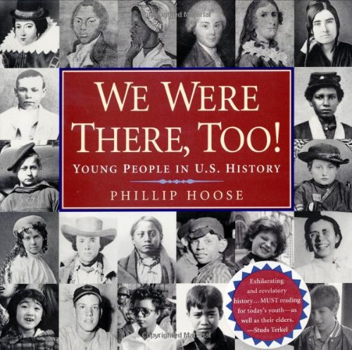 We Were There, Too!: Young People in U.S. History