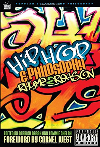 hip hop and philosophy rhyme 2 reason popular culture and philosophy