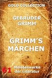 Grimm's Märchen (Gold Collection) (German Edition)