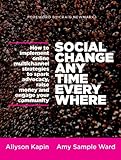 Image of Social Change Anytime Everywhere: How to Implement Online Multichannel Strategies to Spark Advocacy, Raise Money, and Engage Your Community