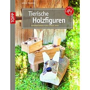 Tierische Holzfiguren: Dekorationen fürs ganze Jahr (kreativ.kompakt.)