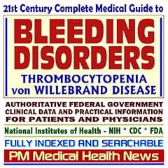 21st Century Complete Medical Guide to Bleeding Disorders, Thrombocytopenia, von... by PM Medical Health News