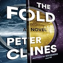 The Fold Audiobook by Peter Clines Narrated by Ray Porter