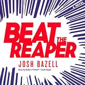 Beat the Reaper: A Novel | [Josh Bazell]