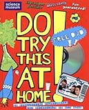 Do try this at home! : 28 spectacular experiments for scientists of all ages