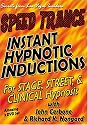 Speed Trance:  Instant Hypnotic Inductions for Stage, Street and Clinical Hypnosis