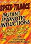 Speed Trance:  Instant Hypnotic Inductions for Stage, Street and Clinical Hypnosis
