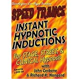 Speed Trance: Instant Hypnotic Inductions for Stage, Street and Clinical Hypnosis