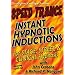 Speed Trance:  Instant Hypnotic Inductions for Stage, Street and Clinical Hypnosis
