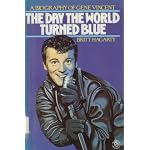 The Day the World Turned Blue: A Biography of Gene Vincent book cover