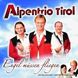 Engel M�ssen Fliegen - Alpentrio Tirol