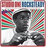 STUDIO ONE ROCKSTEADY: Rocksteady, Soul and Early Reggae at Studio One