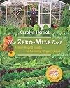 The Zero-Mile Diet: A Year-Round Guide to Growing Organic Food