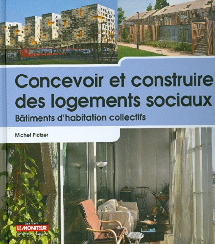Concevoir et construire des logements sociaux: Bâtiments d'habitation collectifs Concevoir et construire des logements sociaux: Bâtiments d'habitation collectifs