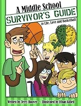 A Middle School Survivor's Guide to Life, Love and Basketball
