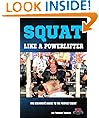 Squat Like A Powerlifter: The Beginner's Guide to The Perfect Squat (Powerlifting For Beginners)
