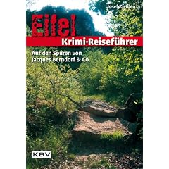 Eifel Krimi-Reisef�hrer: Auf den Spuren von Jacques Berndorf & Co