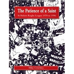 The Patience of a Saint: St Helens Rugby League 1978 to 1996