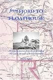 From Fjord to Floathouse: One Family's Journey from the Farmlands of Norway to the Coast of British Columbia