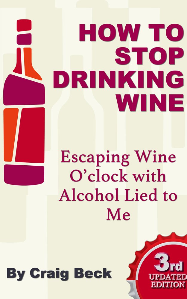 How to Stop Drinking Wine: Escaping Wine O'clock With Alcohol Lied ...