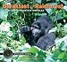 Breakfast in the Rainforest: A Visit with Mountain Gorillas (Traveling Photographer)
