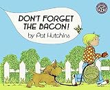 [Don't Forget the Bacon!] (By: Pat Hutchins) [published: January, 2000]