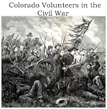 Colorado Volunteers in the Civil War