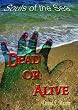 Dead or Alive (Souls of the Sea)
