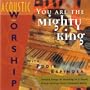 You Are the Mighty King