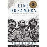 like dreamers the story of the israeli paratroopers who reunited jerusalem and divided a nation