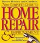 Better Homes and Gardens New Complete Guide To Home Repair & Improvement