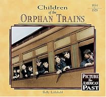 Children of the Orphan Trains (Picture the American Past)